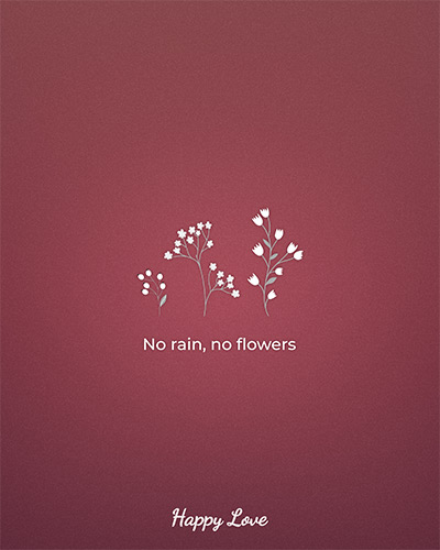 No rain, no flowers
